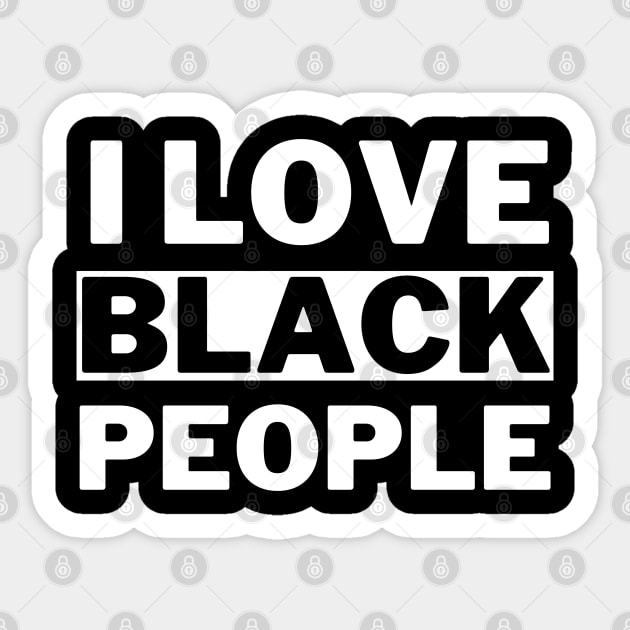 I Love Black People Sticker by MBRK-Store